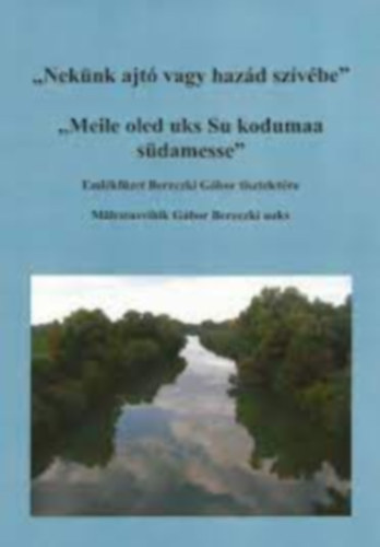 "Nekünk ajtó vagy hazád szívébe"