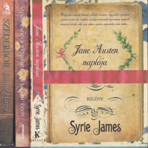 Mary Hooper, Joanne Harris Syrie James - 3 db. romantikus regny (Jane Austen naplja + dessgek kicsiny boltja + Szederbor)