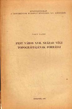 Nagy Lajos - Pest v�ros XVII. sz�zad v�gi topogr�fi�j�nak forr�sa