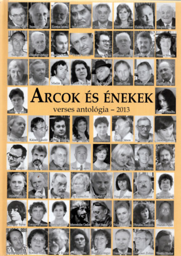 Arcok �s �nekek (verses antol�gia - 2013)