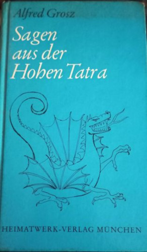 Alfred Grosz - Sagen aus der Hohen Tatra