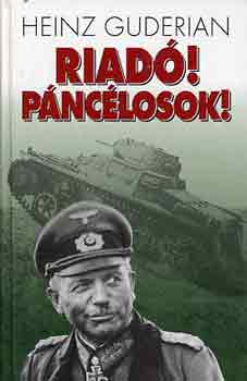 Heinz Guderian - Riad! Pnclosok!