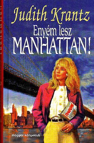 Judith Krantz - Enym lesz Manhattan!