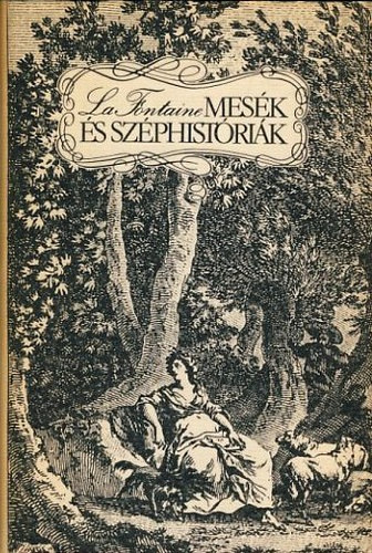 SZERZ Jean de La Fontaine  FORDT Babits Mihly prily Lajos Klnoky Lszl Jkely Zoltn - Mesk s Szphistrik   - A ktet fekete-fehr illusztrcikat tartalmaz.