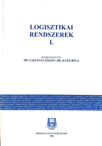 Dr. Dr. Ills Bla Cselnyi Jzsef - Logisztikai rendszerek I.