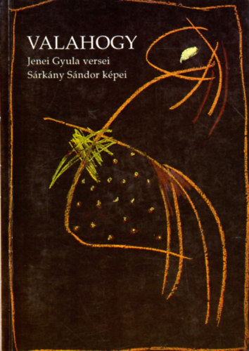 Jenei Gyula - Valahogy - Jenei Gyula versei, Srkny Sndor kpei