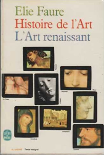 Elie Faure - Histoire de l'Art L'Art renaissant
