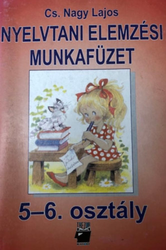 CS. Nagy Lajos - Nyelvtani elemzsi munkafzet 5-6.osztly