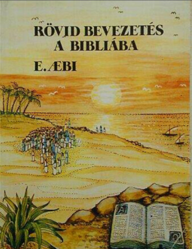 Ernst Aebi - Rvid bevezets a Bibliba