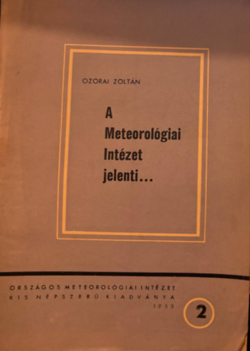 A Meteorológiai Intézet jelenti...