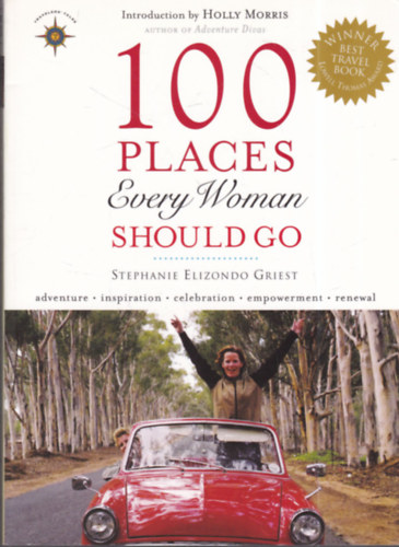 Stephanie Elizondo Griest - 100 Places Every Woman Should Go