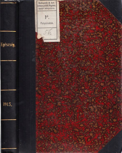 Dr. Dalmady Zoltn Lobmayer Gza dr. - Egszsg folyirat (Egszsgtani ismeretek terjesztsre s a kzegszsggy rdekeinek elmozdtsra) (1915-s teljes vfolyam)