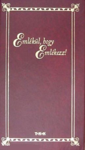 Elek N�ra  (�ssze�ll�totta) - Eml�k�l, hogy eml�kezz!