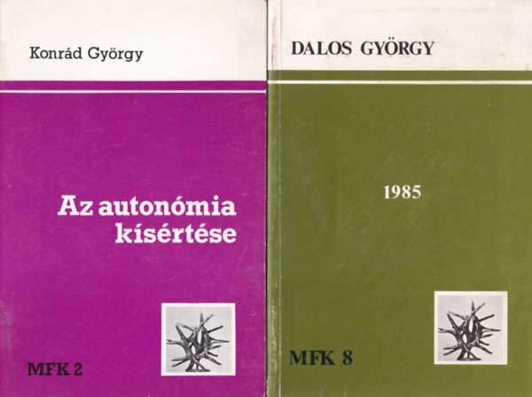 Dalos Gyrgy Konrd Gyrgy - 2 db A  Magyar Fzetek Knyvei sorozatbl: Az autonmia ksrtse, Ezer kilencszz nyolcvant Dokumentum gyjtemny, Hongkong 2036