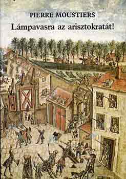 Pierre Moustiers - Lámpavasra az arisztokratát!