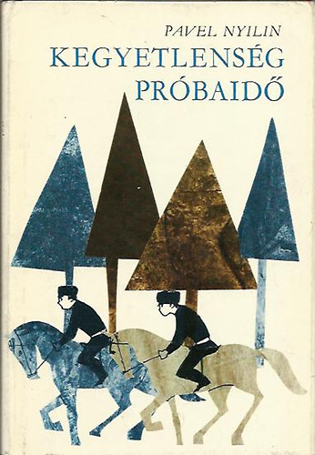 Pavel Nyilin - Kegyetlens�g - Pr�baid�