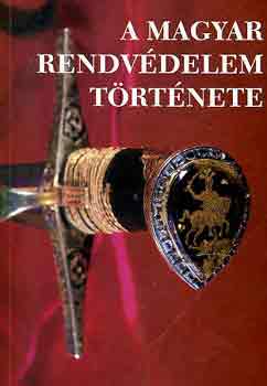 Dr. Par�di J�zsef  (szerk.) - A magyar rendv�delem t�rt�nete