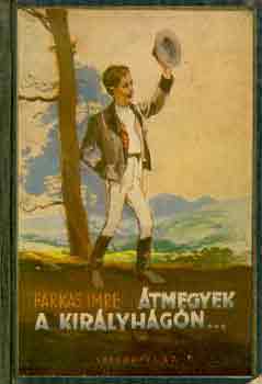 Farkas Imre - Átmegyek a Királyhágón