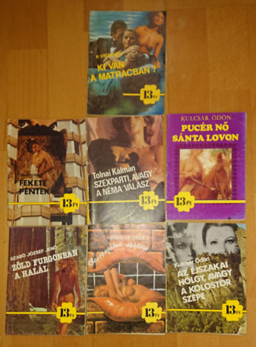 Szab Jzsef Jen, Hegeds Gza, Kulcsr dn, Tolnai Klmn, Taar Ferenc, P. Virtanen - 7 erotikus fzet az 1980-as, '90-es vek forduljrl: Pucr n snta lovon; Az jszakai hlgy, avagy a kolostor szpe, Brtnfalak bcje; Zld furgonban a hall; Szexparti, avagy a nma vlasz; Fekete pntek; Ki van a matracba
