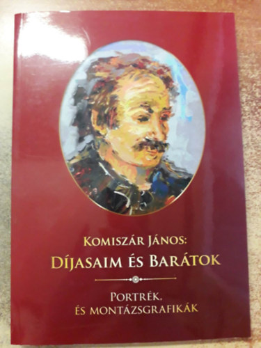 Komiszr Jnos - Djasaim s bartok - Portrk s montzsgrafikk