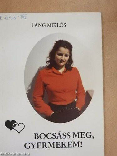 Lng Mikls - Bocsss meg, gyermekem!