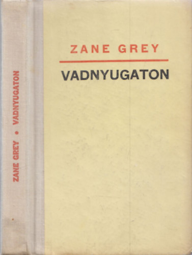 Zane Grey - Vadnyugaton