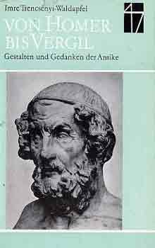 Trencs�nyi-Waldapfel Imre - Von Homer bis Vergil