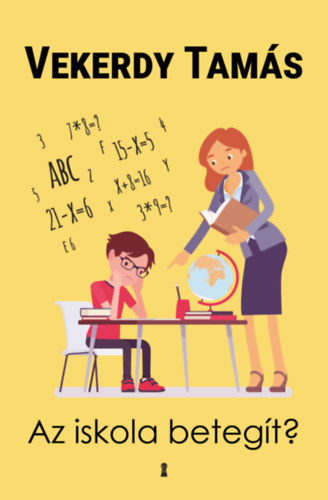 Vekerdy Tam�s - Az iskola beteg�t?