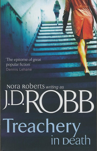 J. D. Robb  (Nora Roberts) - Treachery in Death