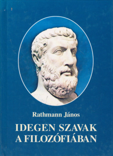 Rathmann Jnos - Idegen szavak a filozfiban