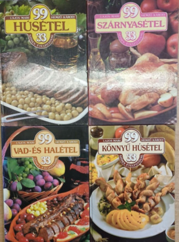 4 db szakácskönyv: 99 szárnyasétel 33 színes ételfotóval - 99 húsétel 33 színes ételfotóval - 99 vad- és halétel 33 színes ételfotóval - 99 könnyű húsétel 33 színes ételfotóval