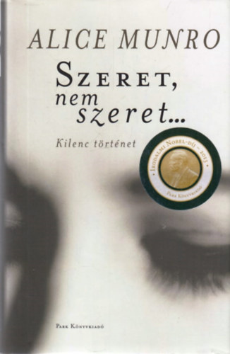 Alice Munro - Szeret, nem szeret - Kilenc trtnet