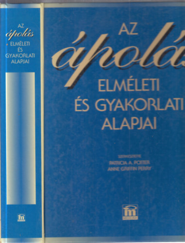 P A.-Perry, A.G.(szerk Potter - Az ápolás elméleti és gyakorlati alapjai