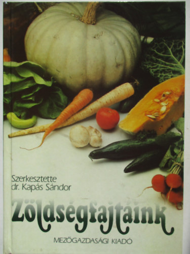 Dr. Kap�s S�ndor  (szerk.) - Z�lds�gfajt�ink