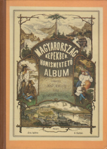 Nagy Mikl�s - Magyarorsz�g k�pekben- Honismertet� album II. (reprint)