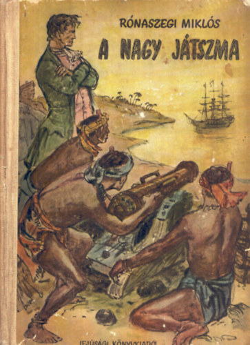 Rónaszegi Miklós - A nagy játszma 1955 I. kiadás