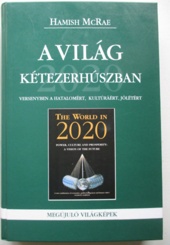 Hamish McRae - A vilg ktezerhszban A VILG 2020-BAN - VERSENYBEN A HATALOMRT, KULTRRT, JLTRT / 2020-BAN