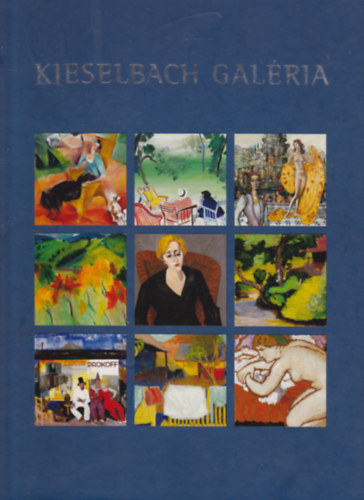 Kieselbach Tams  (szerk.) - Kieselbach Galria: Magyar festszet katalgus