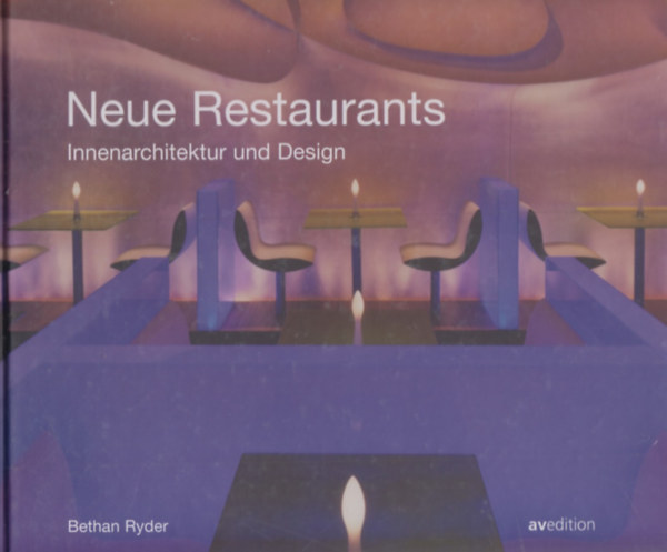 Bethan Ryder - Neue Restaurants. Innenarchitektur und Design