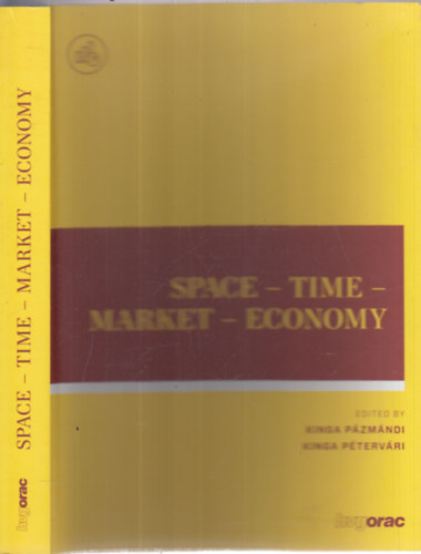 Pétervári Kinga Pázmándi Kinga - Space - Time - Market - Economy
