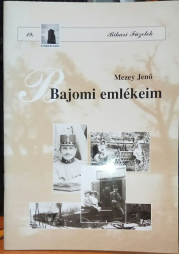 Mezey Jen - Bihari fzetek 19. - Bajomi emlkeim
