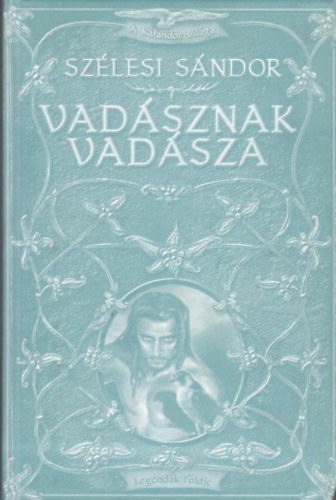 Szlesi Sndor - Vadsznak vadsza