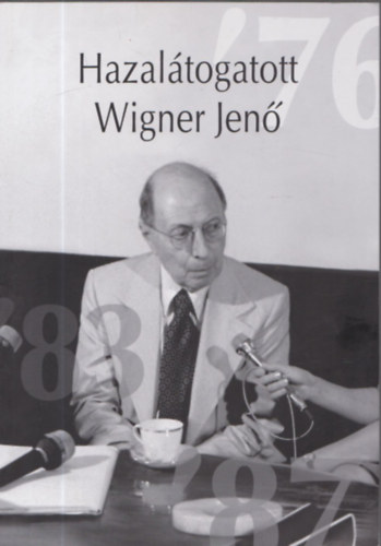 szerk: Mihály - Lévai - Kormos - Kármán - Hazalátogatott Wigner Jenő