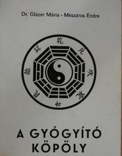 Kissné Dr. Fügedi Agáta - Mészáros Endre - Dr. Glázer Mária - A gyógyító köpöly-Gyógyító moxa