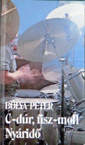 Bólya Péter - C-dúr, fisz-moll - Nyáridő