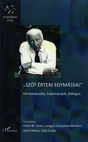 ,,Sz�t �rteni egym�ssal" - Hermeneutika, tudom�nyok, dial�gus