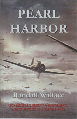 Randall Wallace - Pearl Harbor