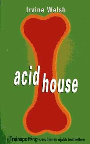 Irvine Welsh - Acid House