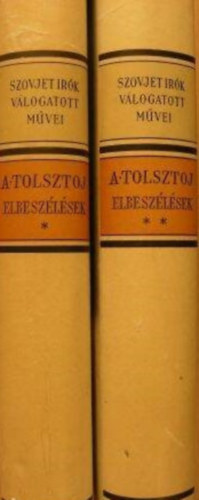 Lator L�szl�  Alekszej Tolsztoj (szerk.), Nikod�musz Elli (lektor) - Elbesz�l�sek I-II. - Szovjet �r�k v�logatott m�vei