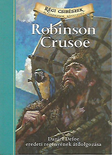 Deanna McFadden; Daniel Defoe - Robinson Crusoe (Rgi csibszek - Klasszikusok knnyedn)